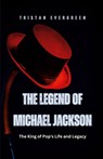 The Legend of Michael Jackson - Tristan Evergreen - 9798330374618