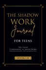 The Shadow Work Journal for Teens - Callie Parker - 9798330410750