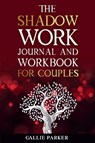 The Shadow Work Journal For Couples - Parker - 9798330411184