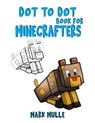 Dot to Dot Book for Minecrafters - Mark Mulle - 9798330420537