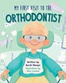 My First Visit to the Orthodontist - Sarah Hanger - 9798330426713