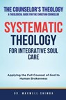 Systematic Theology for Integrative Soul Care - Maxwell Shimba - 9798330443901