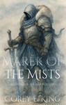 Marek of the Mists - Corey E King - 9798330448029