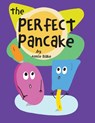 The Perfect Pancake: A Silly Story About Trying Your Best - Annie Blake - 9798330448937