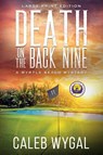 Death on the Back Nine - Large Print Edition - Caleb Wygal - 9798330450848