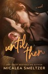 Until Then - Micalea Smeltzer - 9798330454389
