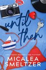 Until Then (Special Edition) - Smeltzer - 9798330454501