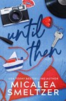 Until Then (Special Edition) - Smeltzer - 9798330454501