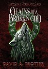 Chains of a Broken God - David Trotter - 9798330455409