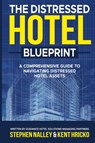 The Distressed Hotel Blueprint - Stephen Nalley ; Kent Hricko - 9798330456710