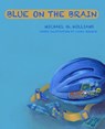 Blue On The Brain - Michael G. Williams - 9798330461745