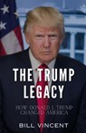 The Trump Legacy - Bill Vincent - 9798330472772