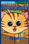 Where is Lucky - T. And P. Thomas - 9798330475834