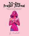 30-Day Prayer Journal - Michelle Williford - 9798330495207