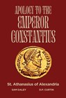 Apology to the Emperor Constantius - St Athanasius of Alexandria - 9798330503032