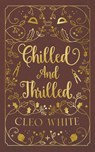 Chilled and Thrilled - Cleo White - 9798330505692