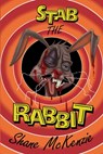 Stab the Rabbit - Shane McKenzie - 9798330520343