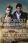 The Noblest Vengeance - Neil S. Plakcy - 9798330520435