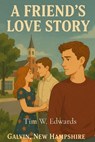 A Friends Love Story - Tim W. Edwards - 9798330524112