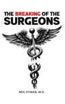 The Breaking of the Surgeons - Neil H. Hyman - 9798330559633