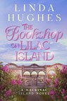 The Bookshop on Lilac Island - Linda Hughes - 9798330559787