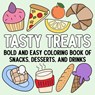 Tasty Treats: Bold and Easy Coloring Book of Snacks, Desserts, and Drinks - Hue Coloring - 9798330560721