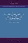 The Gospel Narrative of our Lord's Passion - Isaac Williams - 9798330562121