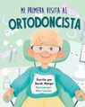 Mi Primera Visita al Ortodoncista - Sarah Hanger - 9798330594559