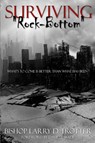 SURVIVING "ROCK-BOTTOM" What's to Come Is Better Than What Has Been - Larry D. Trotter - 9798330601264