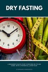 Dry Fasting - Stephanie Hinderock - 9798330605064
