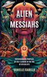 Alien Messiahs - Danielle Isabella - 9798330608478