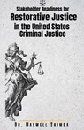 Stakeholder Readiness for Restorative Justice in the U.S. Criminal Justice System - Shimba - 9798330644292