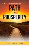 Path to Prosperity - Marmaduke Alvarado - 9798330679034