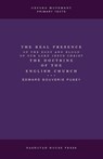The Real Presence the Doctrine of the English Church - E. B. Pusey - 9798330685721