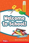 Welcome to School! - Dona Herweck Rice - 9798330904815
