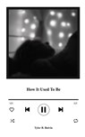 How It Used To Be - Tyler B. Boivin - 9798331051877