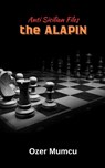 Anti Sicilian Files The Alapin - Özer Mumcu - 9798331077747