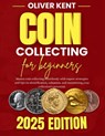 Coin collecting for beginners: Master coin collecting effortlessly with expert strategies and tips on identification, valuation, and maximizing your - Emily Harper - 9798332158803