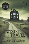 Twisted Travel: Horror Movie Locations - Amanda R. Woomer - 9798332419942