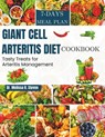 Giant Cell Arteritis Diet Cookbook: Tasty Treats for Arteritis Management - Melissa R. Steven - 9798332498077
