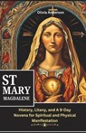 St Mary Magdalene Novena: History, Litany, and A 9-Day Novena for Spiritual and Physical Manifestation - Olivia Anderson - 9798332648106