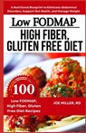Low FODMAP, High Fiber, Gluten Free Diet: A Nutritional Blueprint to Eliminate Abdominal Disorders, Support Gut Health, and Manage Weight - Joe Miller Rd - 9798332703720