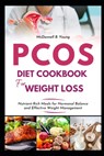 PCOS Diet Cookbook for Weight Loss: Nutrient-Rich Meals for Hormonal Balance and Effective Weight Management - McDonnell B. Young - 9798332787386
