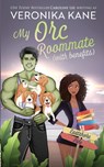 My Orc Roommate with Benefits - Caroline Lee - 9798333322234