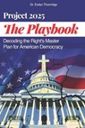 The Project 2025 Playbook: Decoding the Right's Master Plan for American Democracy - Evelyn Thornridge - 9798333340993