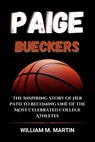 Paige Bueckers: The Inspiring Story of Her Path to Becoming One of the Most Celebrated College Athletes - William M. Martin - 9798333352408