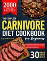 The Complete Carnivore Diet Cookbook For Beginners: Discover 2000 Days of High-Protein, Low-Carb Recipes for Weight Loss, Reducing Inflammation, and A - Eugene M. Howard - 9798333595379