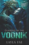 Guarded by the Vodnik: Monster Security Agency - Layla Fae - 9798333641298