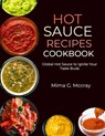 Hot Sauce Recipes Cookbook: Global Hot Sauce to Ignite Your Taste Buds - Mima G. McCray - 9798333802026