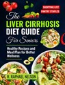 The Liver Cirrhosis Diet Guide for seniors: Healthy Recipes and Meal Plan for Better Wellness - R. Raphael Nelson - 9798334357006
